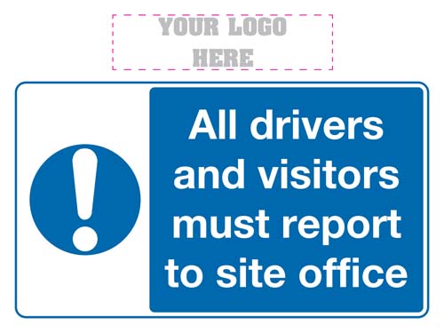 All Drivers And Visitors Must Report To Site Office Sign