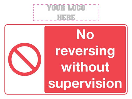 No Reversing Without Supervision Sign